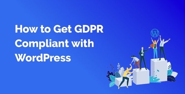How to Get GDPR Compliant with WordPress