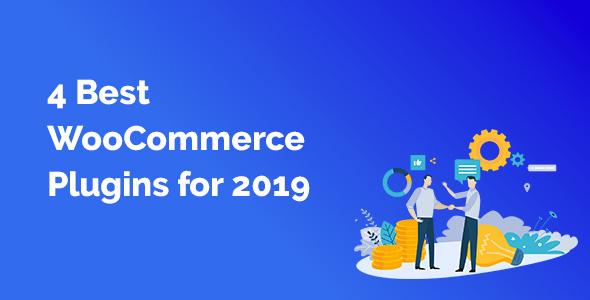 4 Best WooCommerce Plugins for 2019