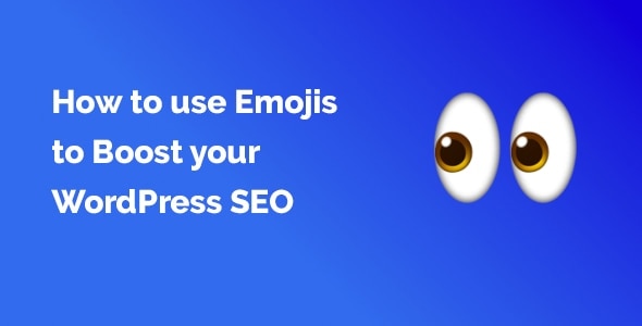 How to use Emojis to Boost your WordPress SEO.jpg