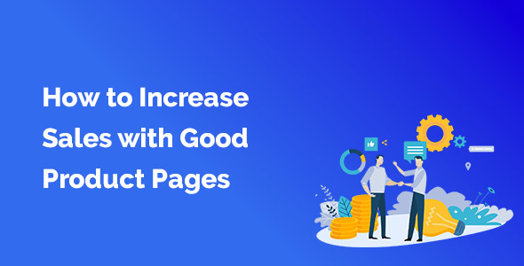 How to Increase Sales with Good Product Pages