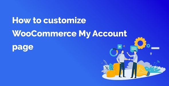 How to customize WooCommerce my account page