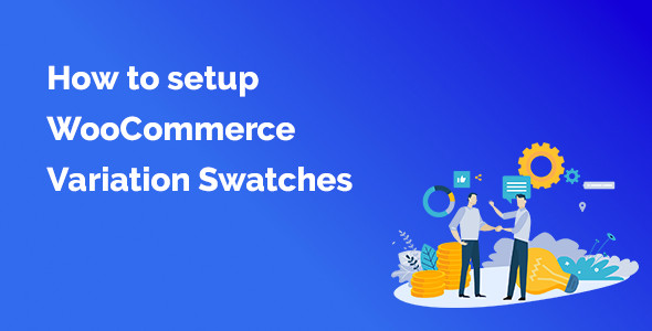 How to setup WooCommerce Variation Swatches