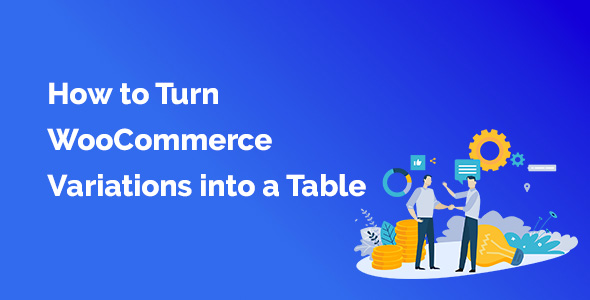 Come trasformare le variazioni WooCommerce in una tabella